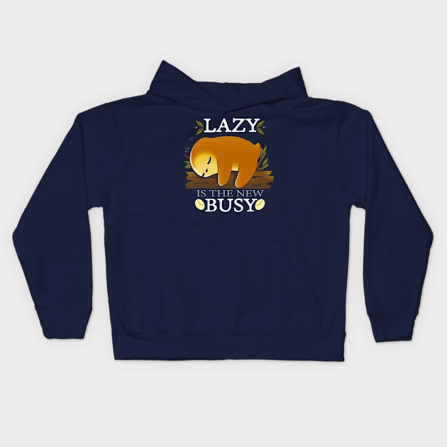 Lazy is the new Busy Kids Hoodie by Vallina84